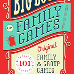 FREE EPUB 📥 Big Book of Family Games: 101 Original Family & Group Games that Don't N