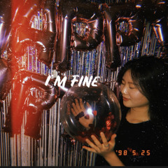 I’m Fine(prod.by Laura)