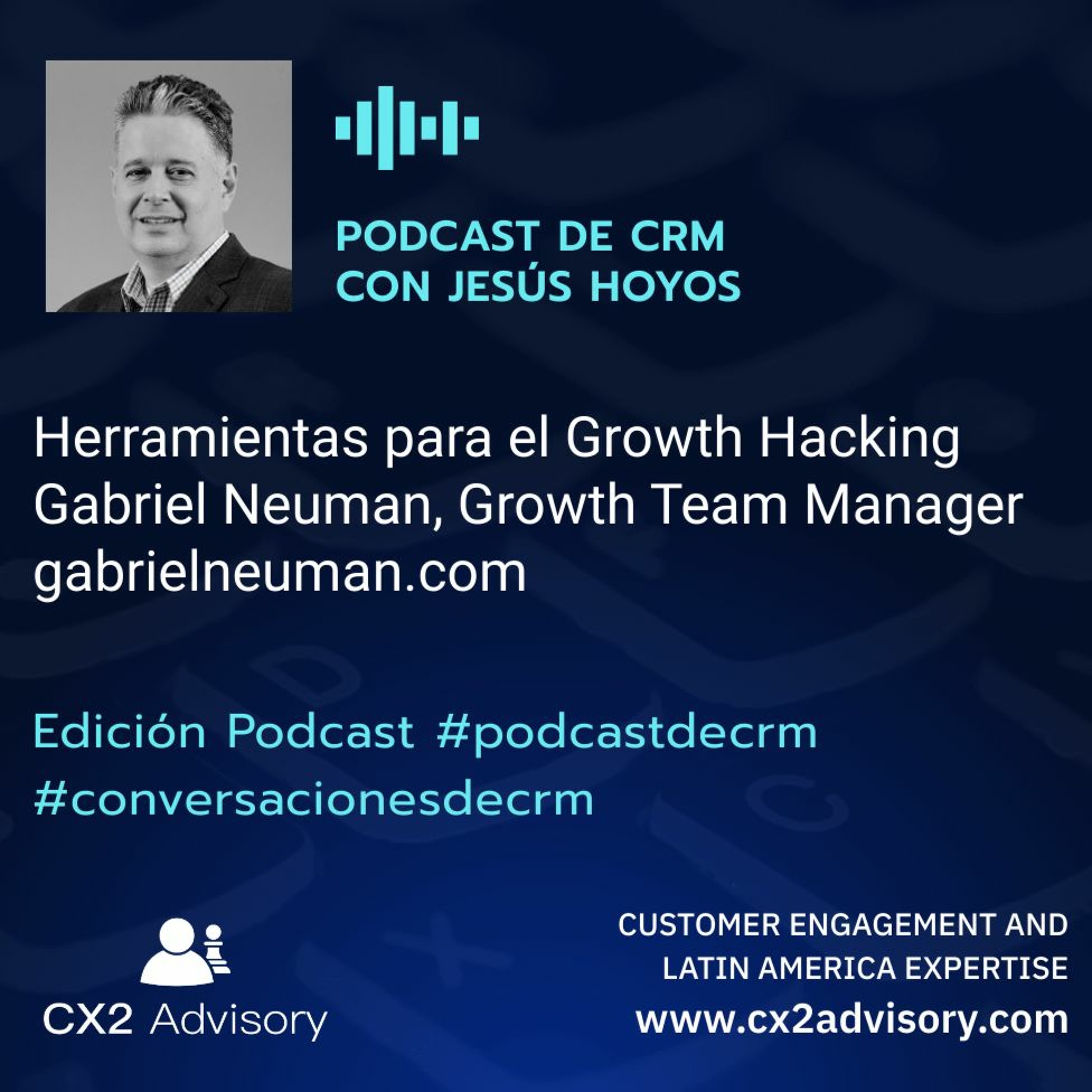 Edición Podcast - Conversaciones De CRM - Herramientas Para El Growth Hacking