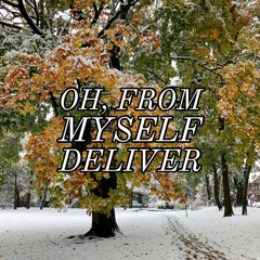 Oh, From Myself Deliver #280 W.N. (SJR 9.6.20)