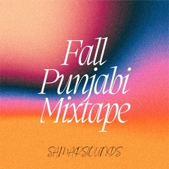Fall Punjabi Mixtape- SamarSounds