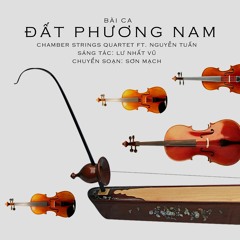 Bài Ca Đất Phương Nam (đàn bầu & string quartet)