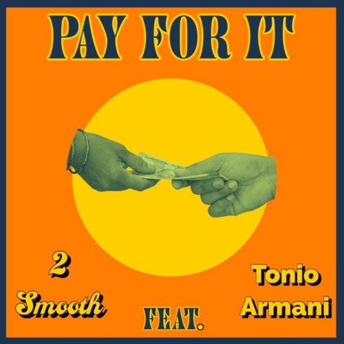 Stream 2 Smooth ft. Tonio Armani Pay For IT by fivestarpro