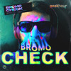 Bromo - Check (Radio Edit)[OUT NOW]