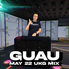 Guau - May 22 UKG Mix