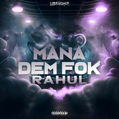 RAHUL - MANA DEM FOK