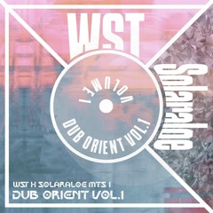 DUB ORIENT VOL.1 (WST x Solaraloe MTS 1)