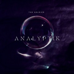 THE SOLDIER - ANALYPTIK 210BPM