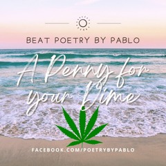 A PENNY FOR YOUR DIME - Beat Poetry by Pablo