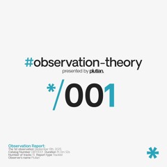 Observation Theory 001 by Plutian
