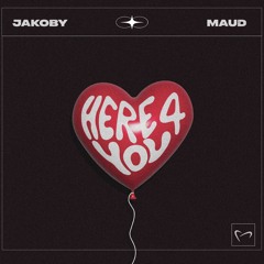 Jakoby & MAUD - Here For You (Extended Mix)