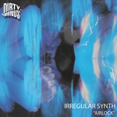 Irregular Synth - Airlock (Original Mix) [Dirty Minds]