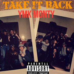 Take It Back - YMK Monty