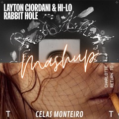 Charlotte de Witte Vs HI-LO, Layton Giordani - Sgadi Li Mi Vs Rabbit Hole (Celas Monteiro Mashup)