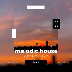 ORANGE SKY- melodic house and techno mix (Tale Of Us, Nora En Pure, Tinlicker, Bastinov)