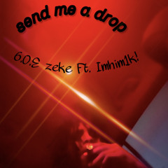 send me a drop ft. imhim1k