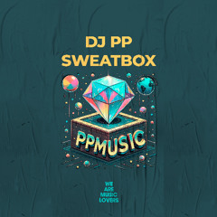 DJ PP _ Sweatbox_Radio Edit