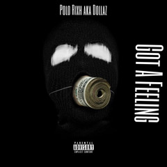 Polo Rixh(Dollaz) - Got A Feeling