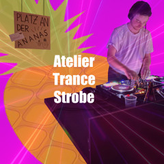 Atelier Trance Strobe @BTU