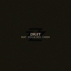 Drift feat. Willie Sees Green (Prod. By Skeyez & KXVI)
