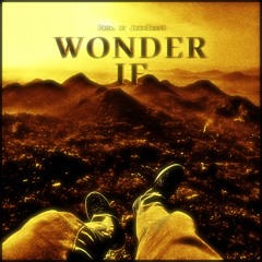 Wonder If (Prod. By J-rum) [Mixed & Mastered by J-Luv Da Prince]