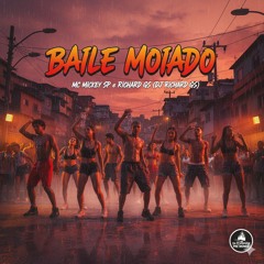 Baile Moiado - MC Mickey SP e Riichard GS (DJ Richard GS)(MP3_160K).mp3