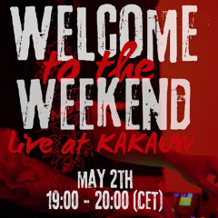 4T6 - Welcome To The Weekend (May) [Live @ KAKAUW]