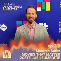 De Culturele Alleseter - EP. 2.9 Maarten Stoltz - Movies That Matter 20ste Jubileumeditie
