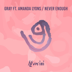 GRAY ft. Amanda Lyons - Never Enough (PREVIEW) ★ OUT NOW