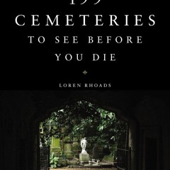 [PDF] READ Free 199 Cemeteries to See Before You Die android