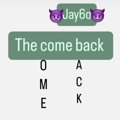 jay6o-the come back