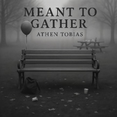 Meant to Gather