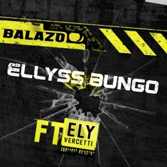 Balazo ft. Ely Vercetti (prod.by Ellyss Bungo)
