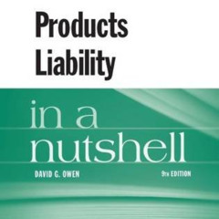 GET EBOOK 📝 Products Liability in a Nutshell (Nutshells) by  David Owen [EBOOK EPUB