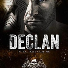 [DOWNLOAD] EPUB 🖌️ Declan: Royal Bastards MC: Flagstaff Chapter (Book 2) (Royal Bast