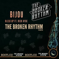 BIJOU & Rick Hyde - Bless Up (The Broken Rhythm Bootleg)