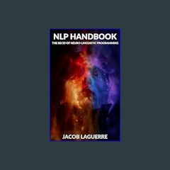 [PDF] eBOOK Read ❤ NLP Handbook: The 80/20 of Neuro-linguistic Programming     Kindle Edition Read