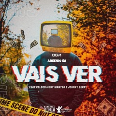 Arsénio SA - Vais Ver Feat Kelson Most Wanted & Johnny Berry | Prod BA Entertainment