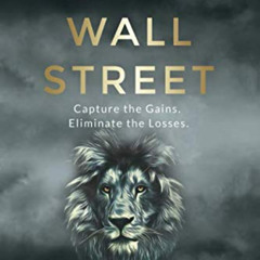 [View] KINDLE 📨 Taming Wall Street: Capture the gains. Eliminate the losses. by  Mr.