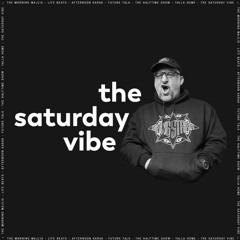 The Saturday Vibe with Big Hass [ EP 12 ]