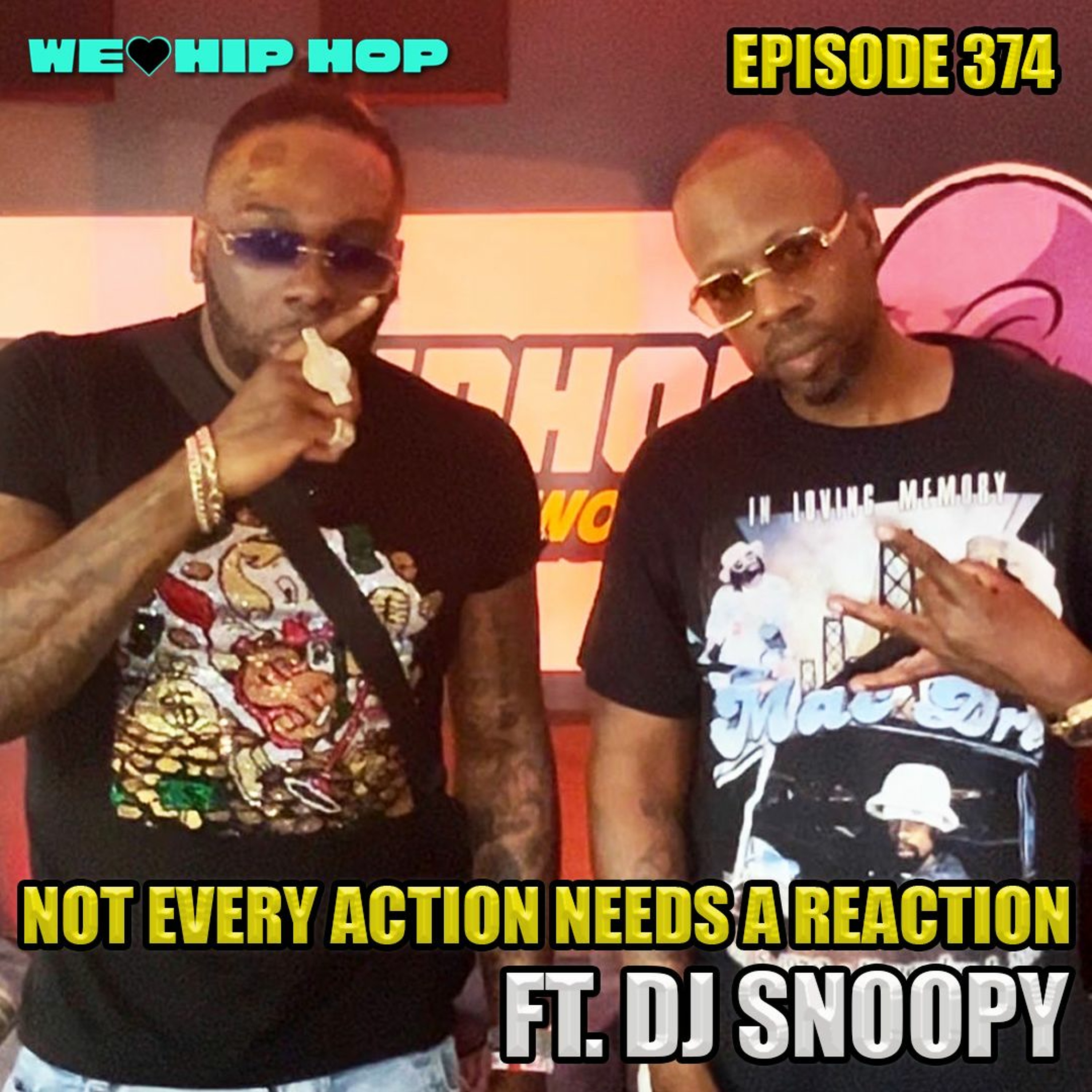 Episode 374 | Not Every Action Needs A Reaction Ft DJ Snoopy | We Love Hip Hop Podcast episode artwork