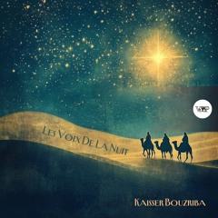 𝗞𝗮𝗶𝘀𝘀𝗲𝗿 𝗕𝗼𝘂𝘇𝗿𝗶𝗯𝗮 - 𝗟𝗲𝘀 𝗩𝗼𝗶𝘅 𝗗𝗲 𝗟𝗮 𝗡𝘂𝗶𝘁 (Camel VIP)