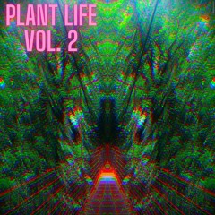 Plant Life Vol. 2 (PsyHop & Uptempo Tribal Bass) [ROAD TO TEXAS ECLIPSE]