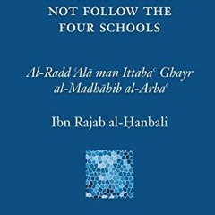 View EBOOK 📃 Ibn Rajab's Refutation of Those Who Do Not Follow The Four Schools by