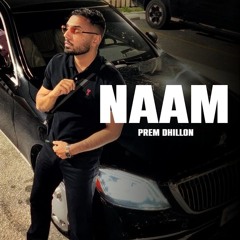 Naam | Prem Dhillon