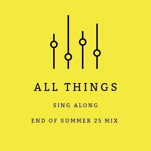 End Of Summer 25 Sing Along Mix