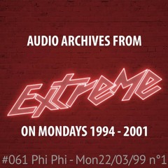 #061 Extreme On Mondays  22/03/99 n°1