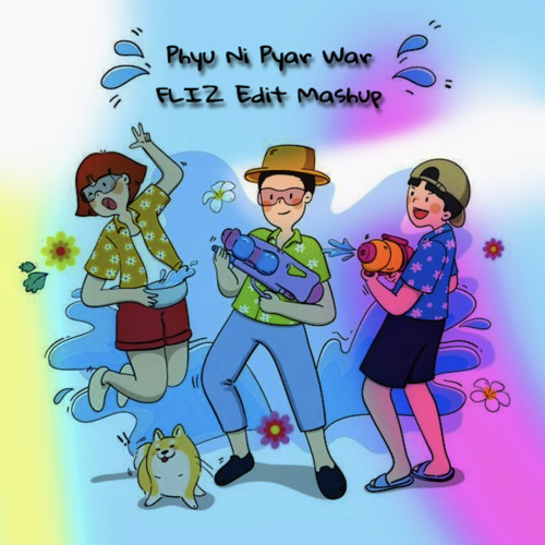 PHYU NI PYAR WAR[FLIZ Thingyan Edit Mashup]