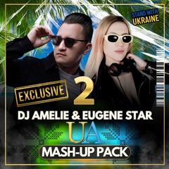 Dj Amelie & Eugene Star - Ukrainian Top Music Mix (Mash-Up PACK 2)