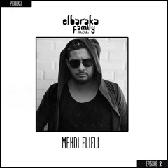 Elbaraka Family Podcast EP. 2 Mixed By Mehdi Flifli